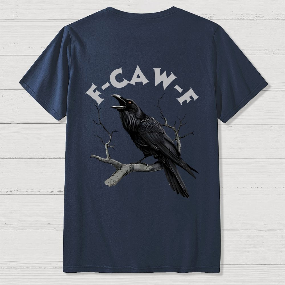 F-Caw-F Funny Crow Unisex Back Printing Geek T-Shirt