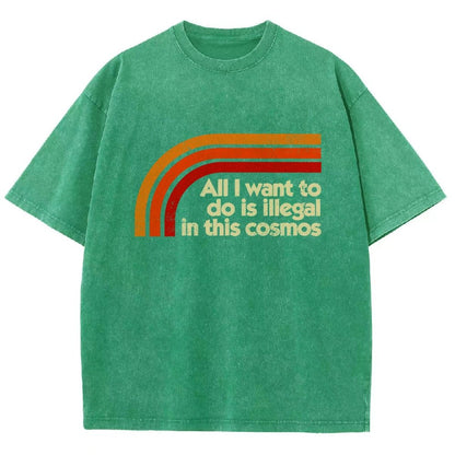 All I Want To Do Is Illegal Vintage Distressed T-shirt