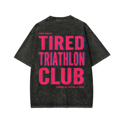 Tired Triathlon Club Front And Back Printing Washed T-shirt