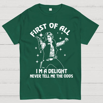 First Of All I'm A Delight Geek T-Shirt