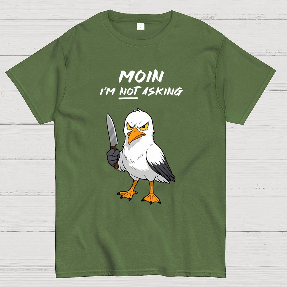 MOIN, I'm NOT Asking Geek T-Shirt