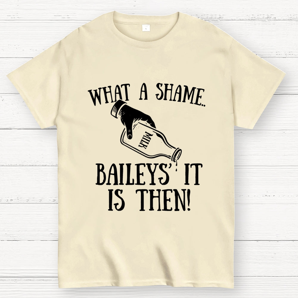 Baileys' It Is Then Geek T-Shirt