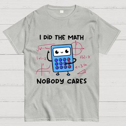 Did The Math Unisex Geek T-Shirt