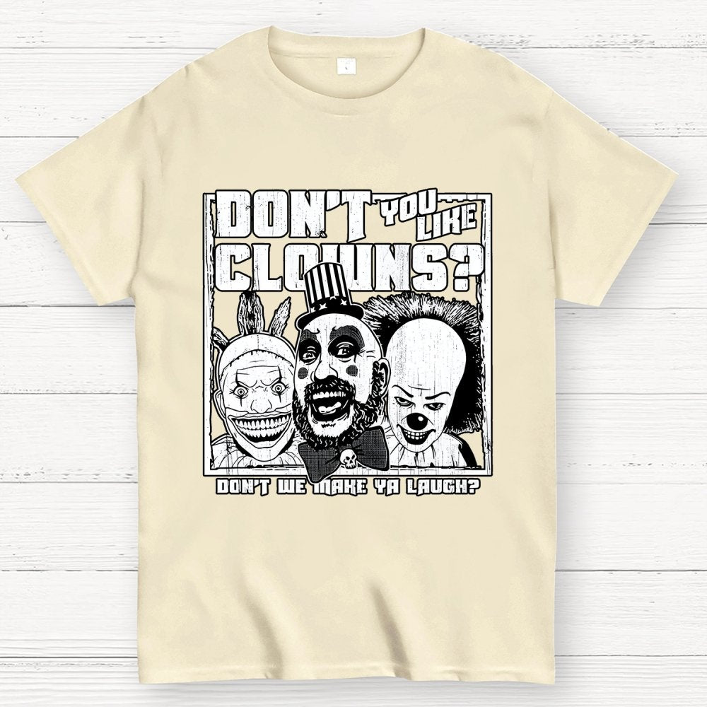 Don't You Like Clowns? Geek T-Shirt