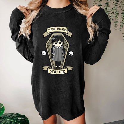 Touch me and you Die Washed Long Sleeve Tee