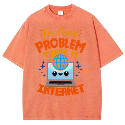 For Every Problem There Is Internet Vintage Distressed T-shirt