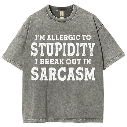 I'm Allergic To Stupidity I Break Out In Sarcasm Vintage Distressed T-shirt