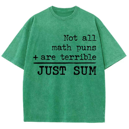 Not All Math Puns Are Terrible Just Sum Vintage Distressed T-shirt