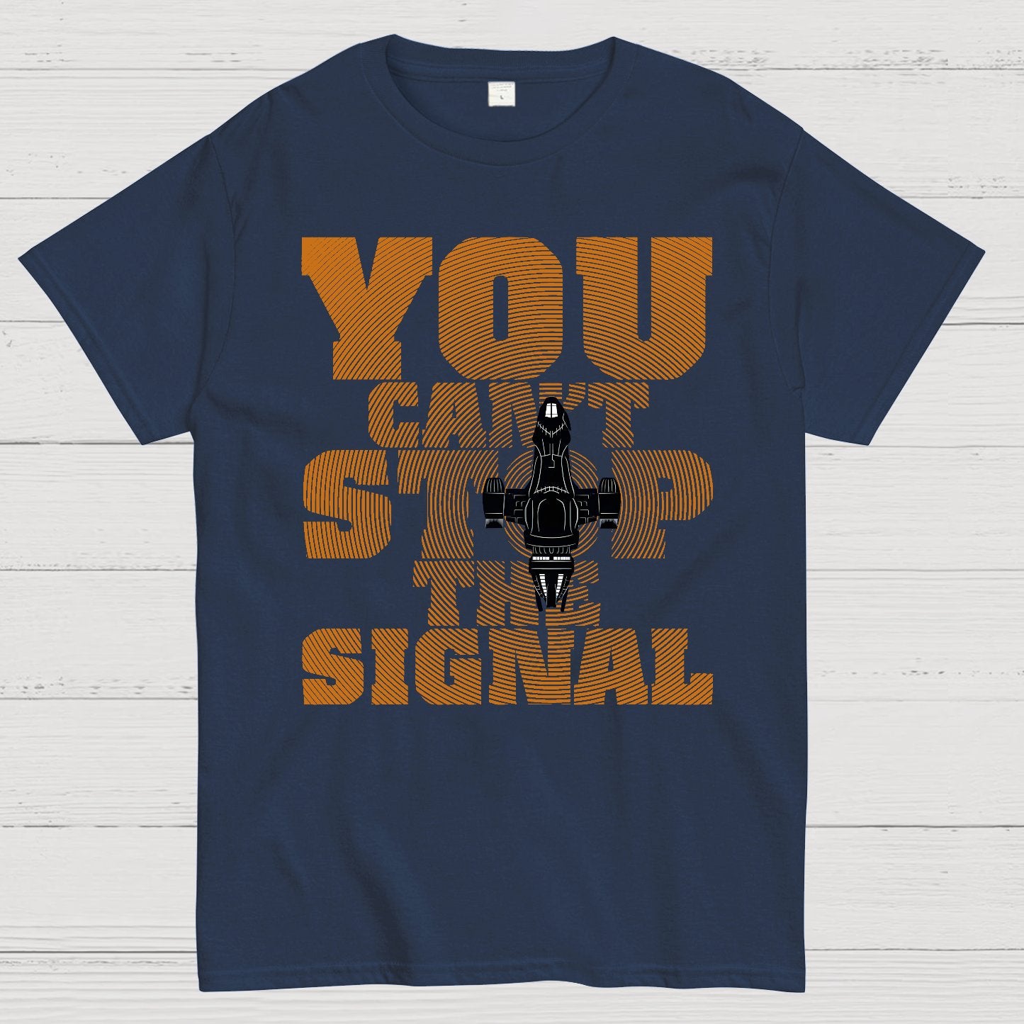 You Can't Stop The Signal Geek T-Shirt