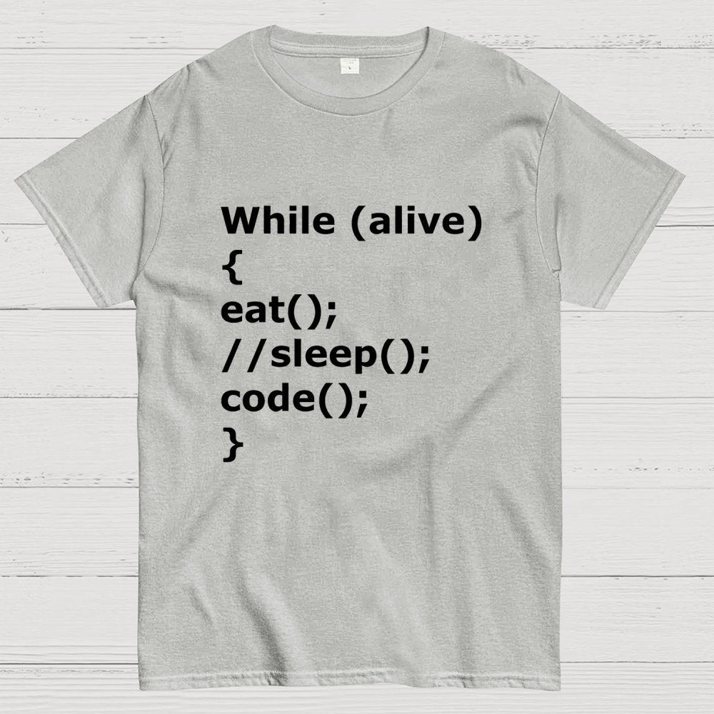 While Alive Eat No Sleep Code Geek T-Shirt