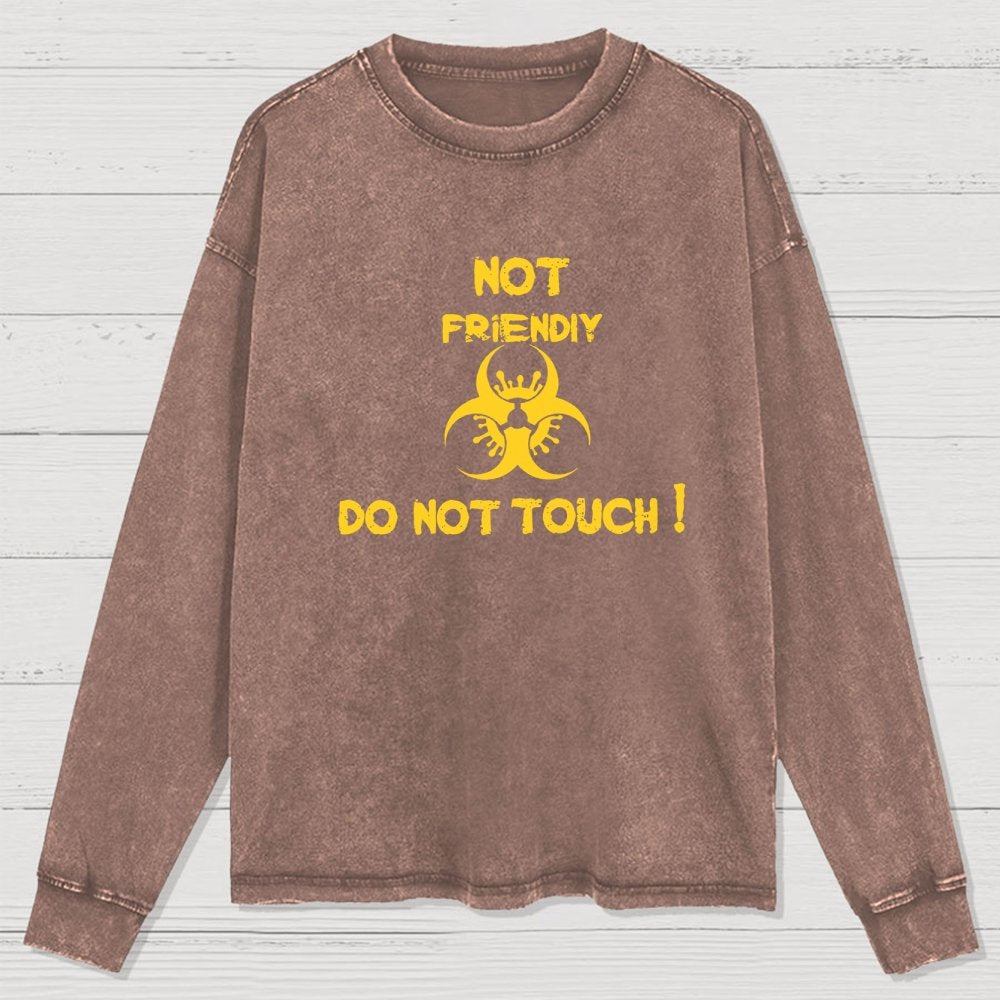 Not Friendly Do Not Touch! Washed Long Sleeve Tee