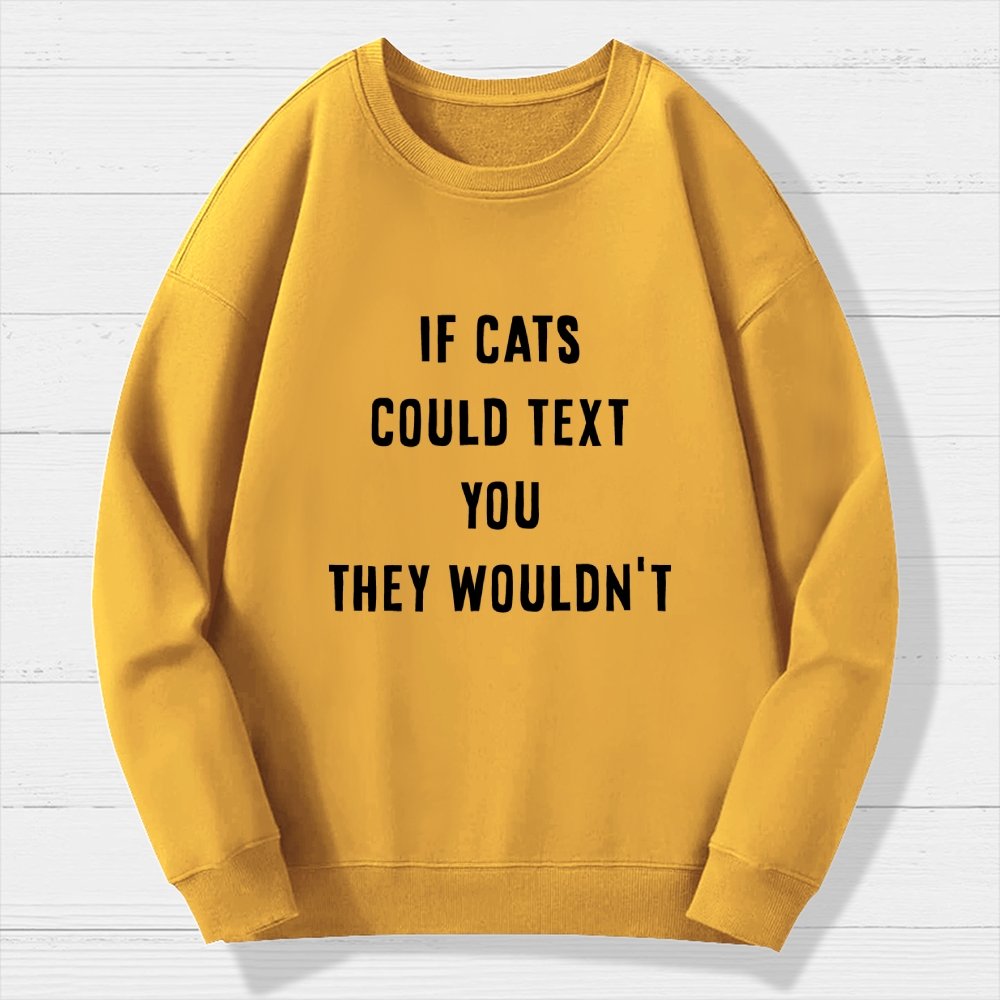 If Cats Could Text You Geek Cotton Sweatshirt