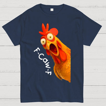 F-Caw-F Funny Chicken Rooster Pun Geek T-Shirt
