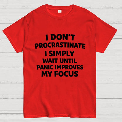 I Don't Procrastinate Geek T-Shirt