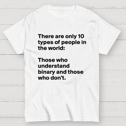 There Are 10 Types Of People Geek T-Shirt