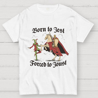 Born To Jest Forced To Joust Unisex Geek T-Shirt