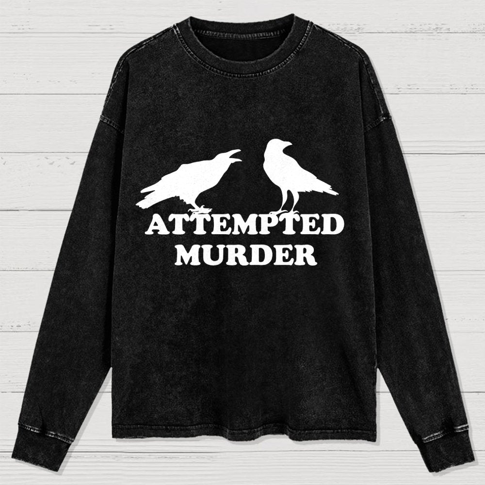 Attempted Murder Washed Long Sleeve Tee