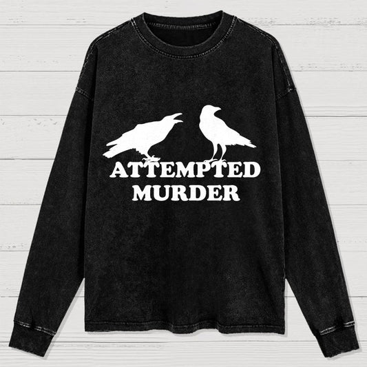 Attempted Murder Washed Long Sleeve Tee