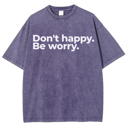 Don't Happy Vintage Distressed T-shirt
