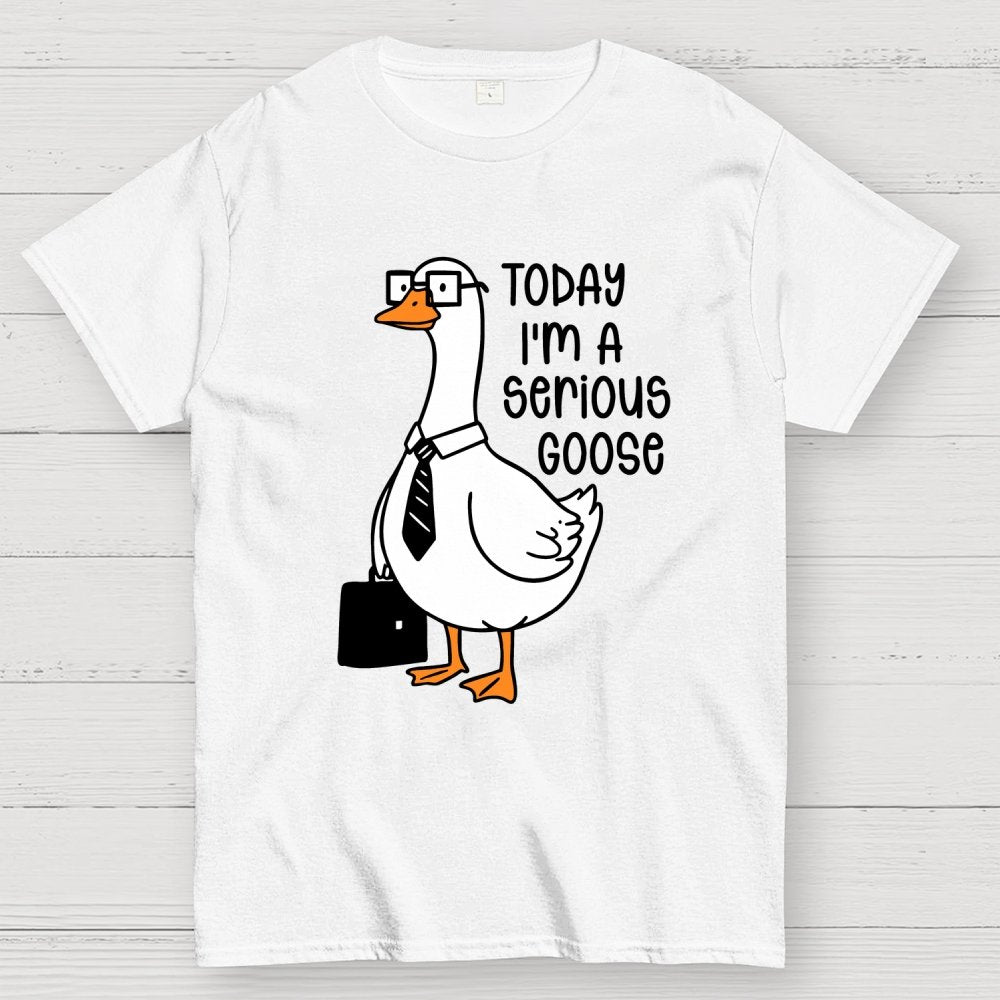 Today I'm A Serious Goose Geek T-Shirt