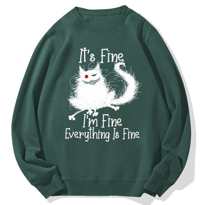 It's Fine I'm Fine Everything Is Fine Geek Cotton Sweatshirt