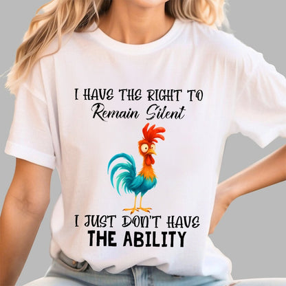 I Have The Right To Remain Silent I Just Don't Have The Ability Geek T-Shirt
