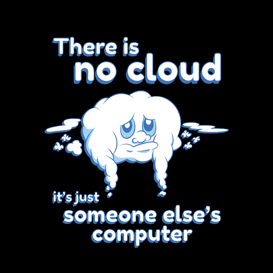 There Is No Cloud Nerdy T-Shirt