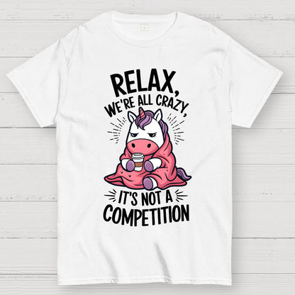 Relax it's Not a Competition Geek T-Shirt