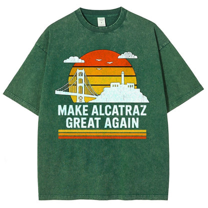 Make Alcatraz Great Again Satire Vintage Distressed T-shirt
