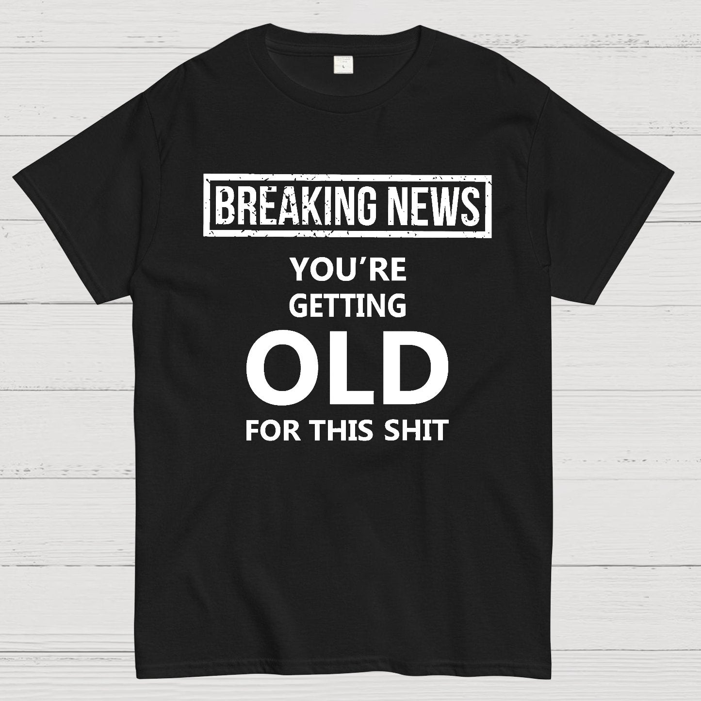 You Are Getting Old Geek T-Shirt