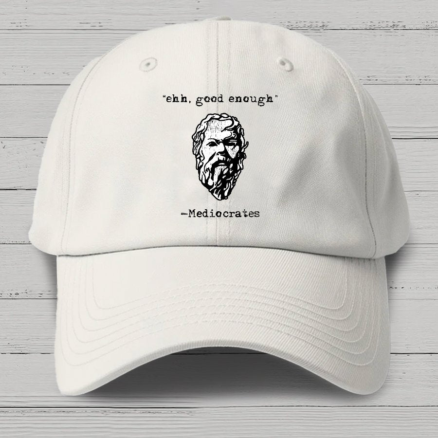 Mediocrates eh Good Enough Cotton Hat