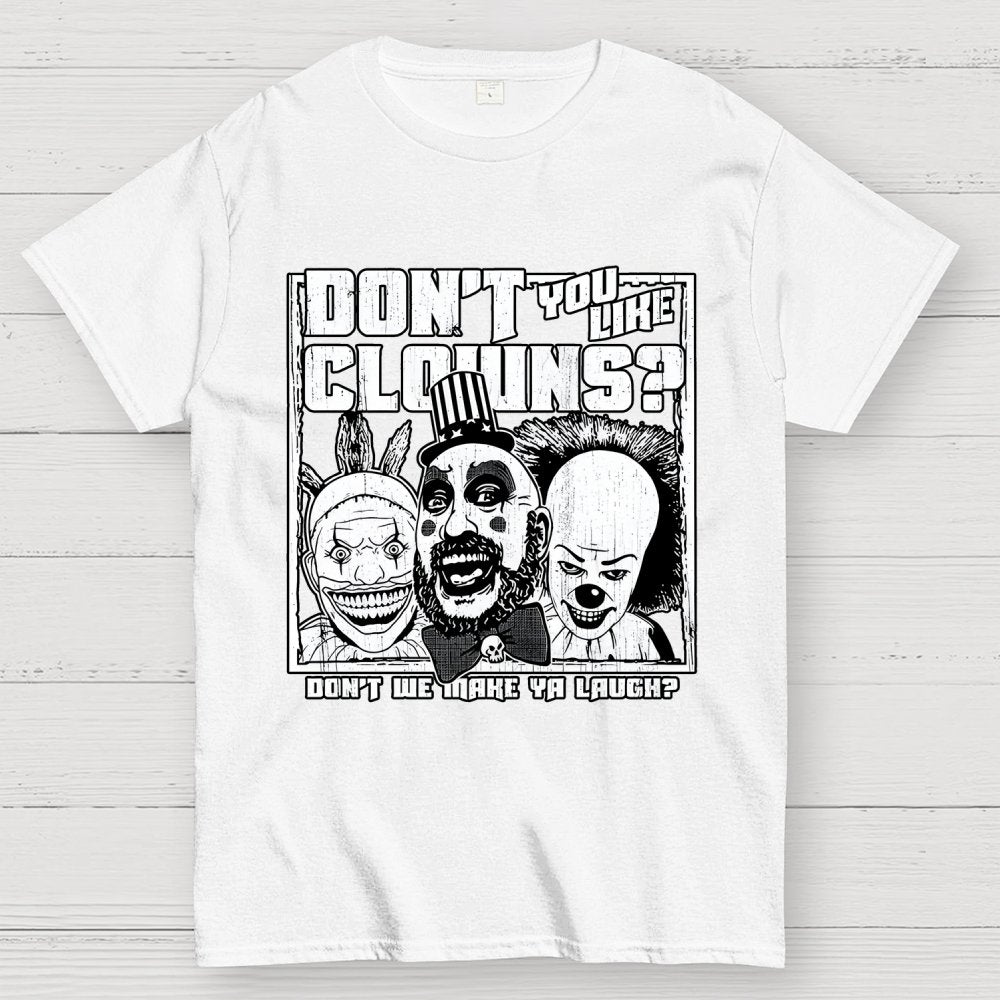 Don't You Like Clowns? Geek T-Shirt