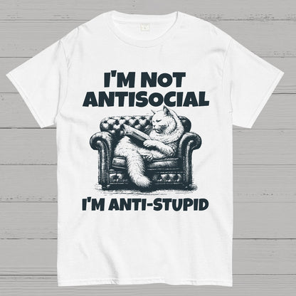 Im Not Anti Social Im Anti Stupid Geek T-Shirt