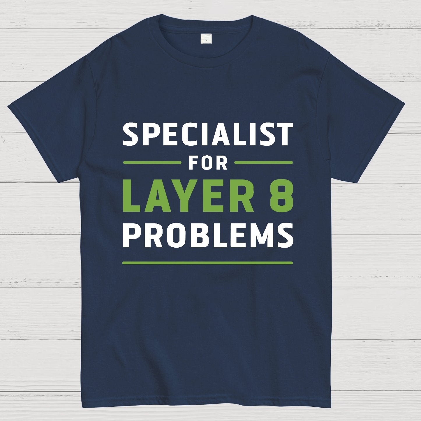 Specialist for Layer 8 Problems Geeky T-Shirt