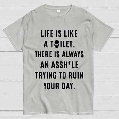 Life is like a toilet Geek T-Shirt
