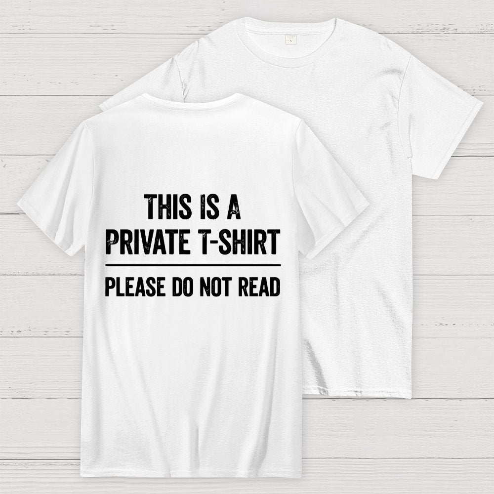 This Is A Private T-shirt Please Do Not Read  Back Printing Geek T-Shirt