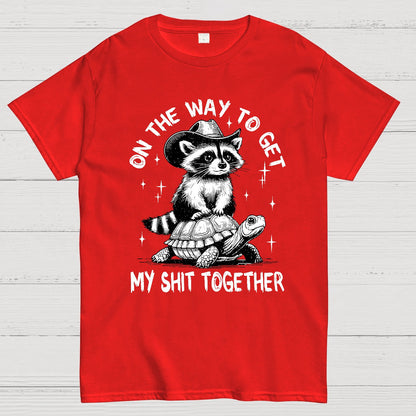On The Way To Get My Shit Together Geek T-Shirt