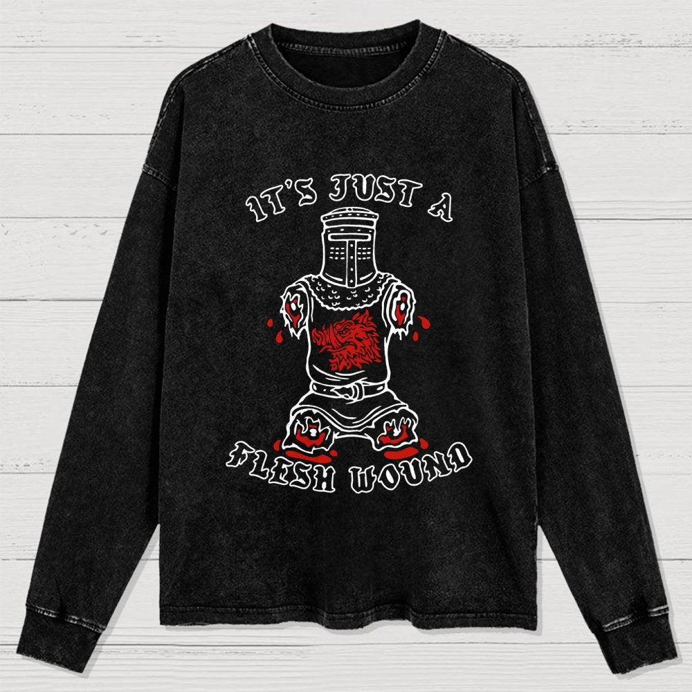 Just A Flesh Wound Washed Long Sleeve Tee