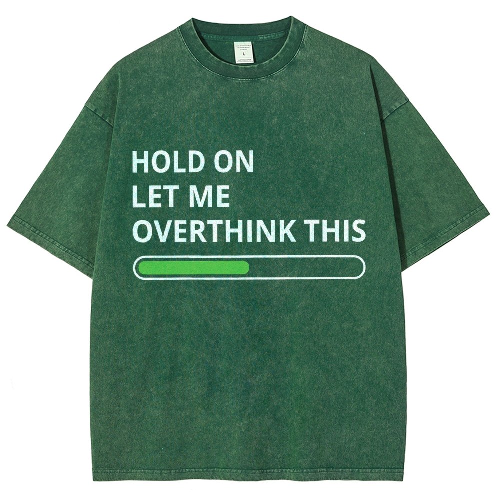 Funny Word Hold On Let Me Overthink This Vintage Distressed T-shirt