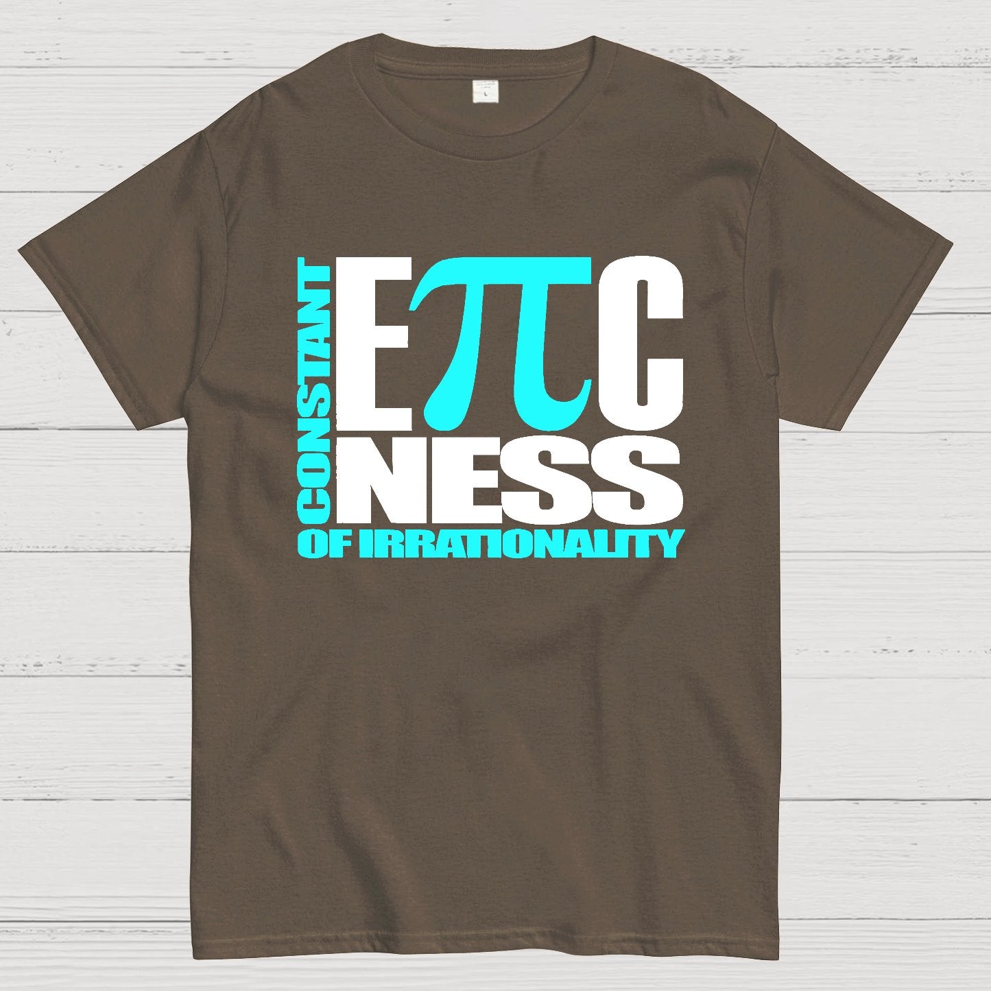 Constant EPICness Of Irrationality Geek T-Shirt
