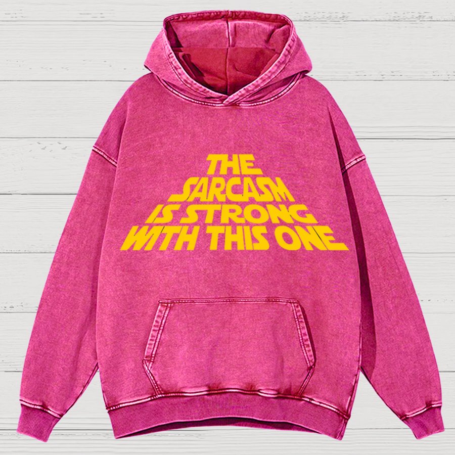 The Sarcasm Is Strong With This One Cotton Vintage Distressed Hoodie