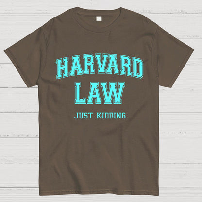 Harvard Law (Just Kidding) Geek T-Shirt