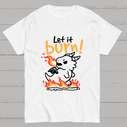 Let it burn Geeky T-Shirt