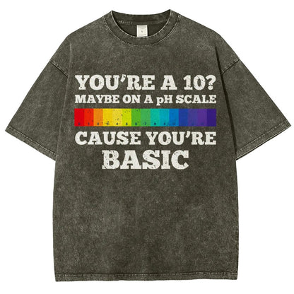 Maybe On A pH Scale Cause You're Basic Vintage Distressed T-shirt