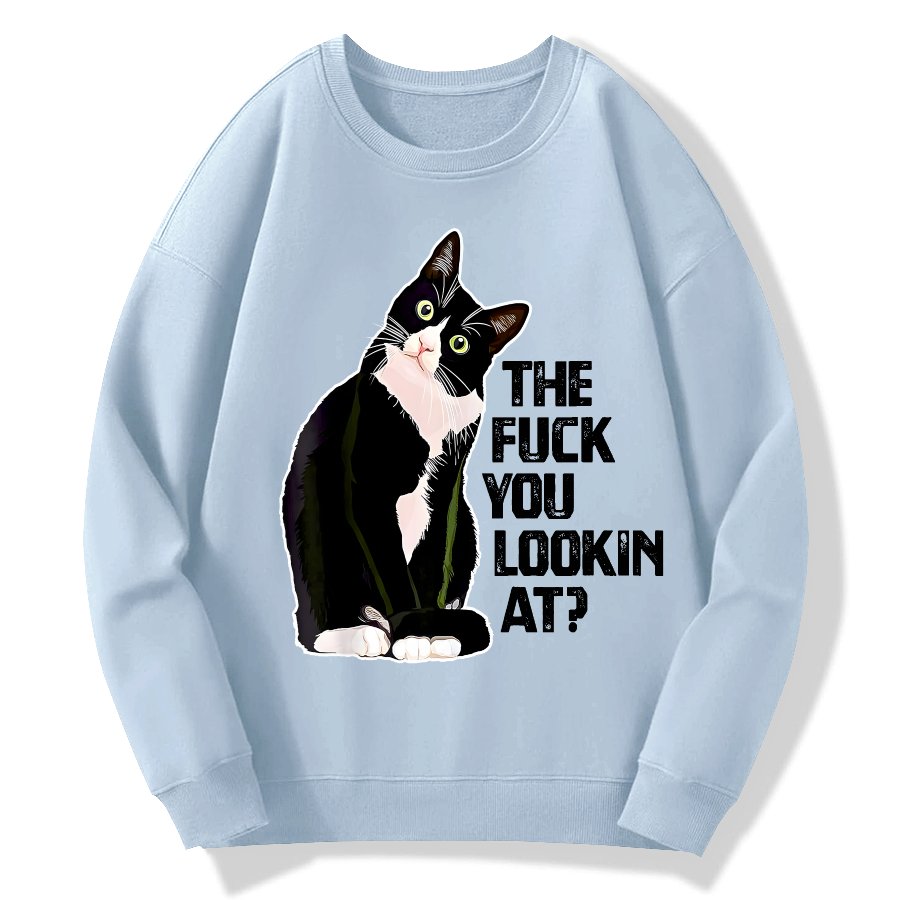 The Fuck You Lookin At？Geek Cotton Sweatshirt