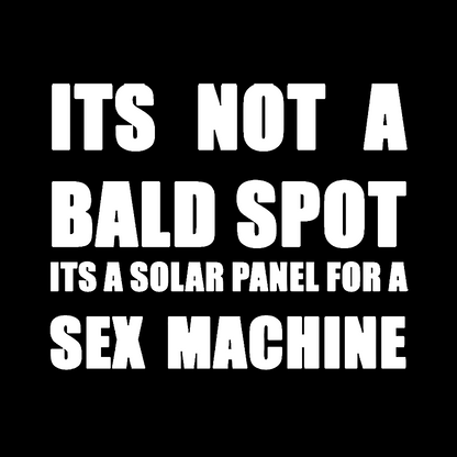 Its a Solar Panel For a Sex Machine Geek T-Shirt
