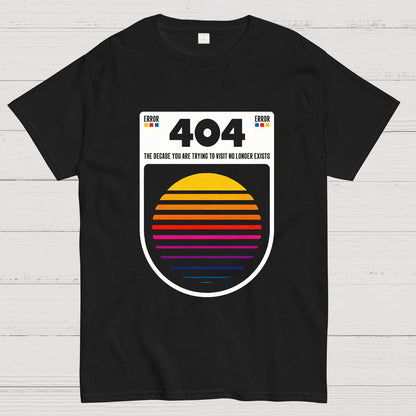 404 Decade Not Found Geeky T-Shirt