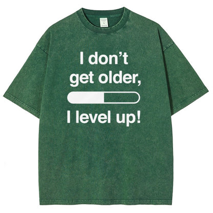 I Don't Get Older I Level Up - Funny Gamer Vintage Distressed T-shirt
