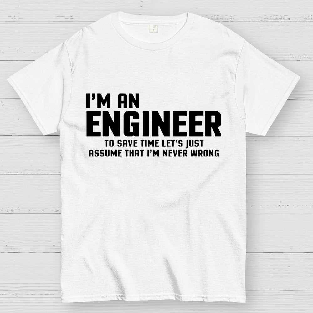 I'm An Engineer Funny Quote Active Unisex Geek T-Shirt