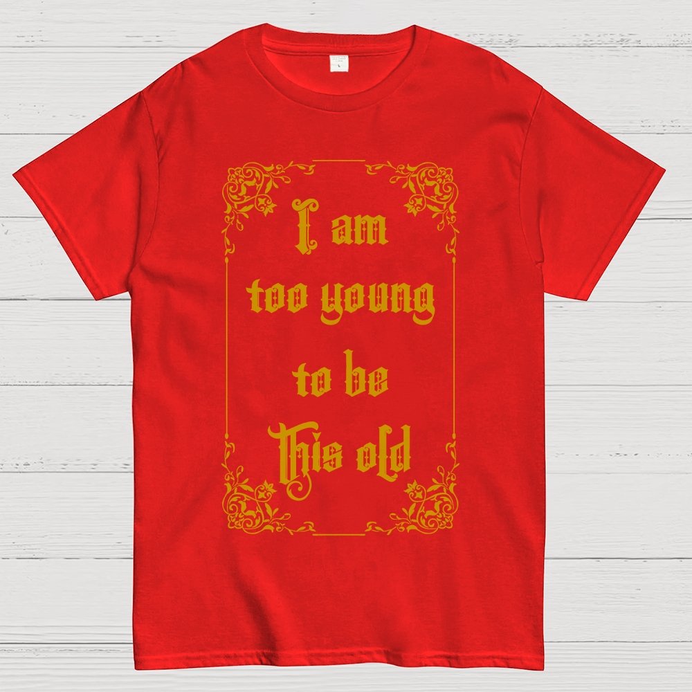 Too Young to be this old Geek T-Shirt